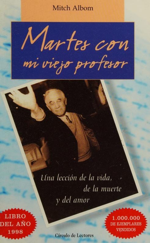 Martes con mi viejo profesor: Una lección de la vida, de la muerte y del amor