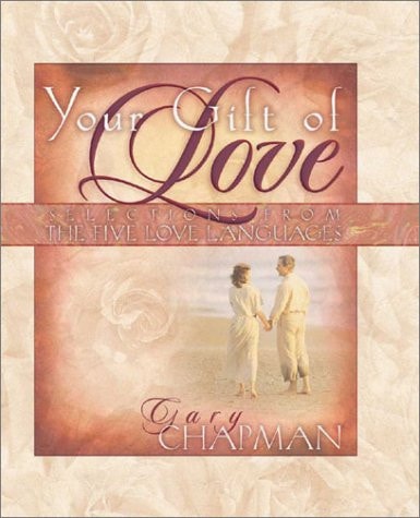 Your Gift of Love Selections from the Five Love Languages
