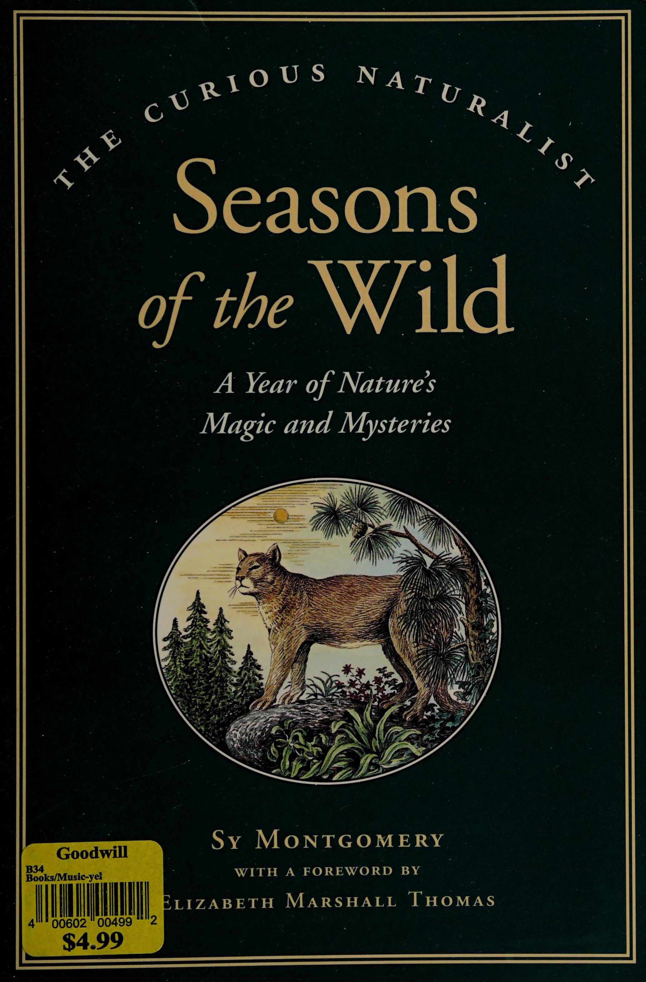 Seasons of the Wild A Year of Nature's Magic and Mysteries