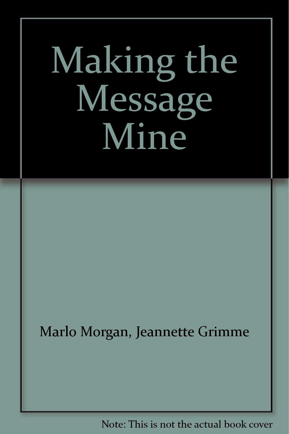 Making the Message Mine