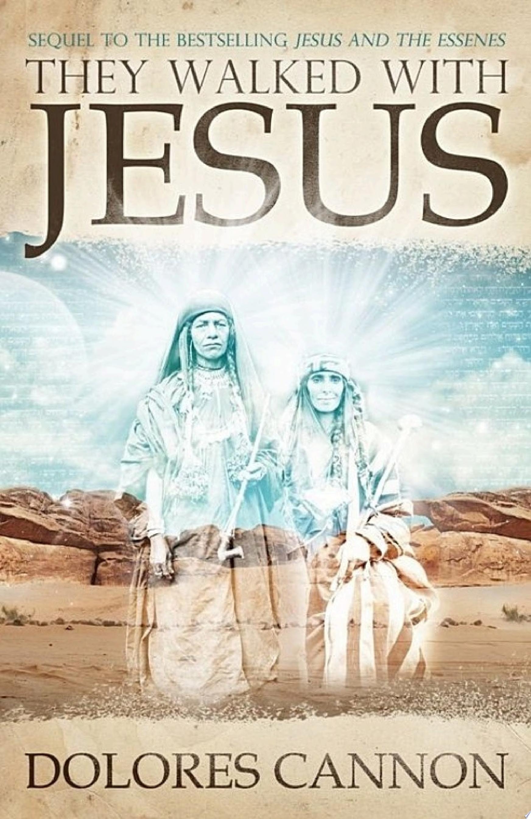 They Walked with Jesus Past Life Experiences with Christ