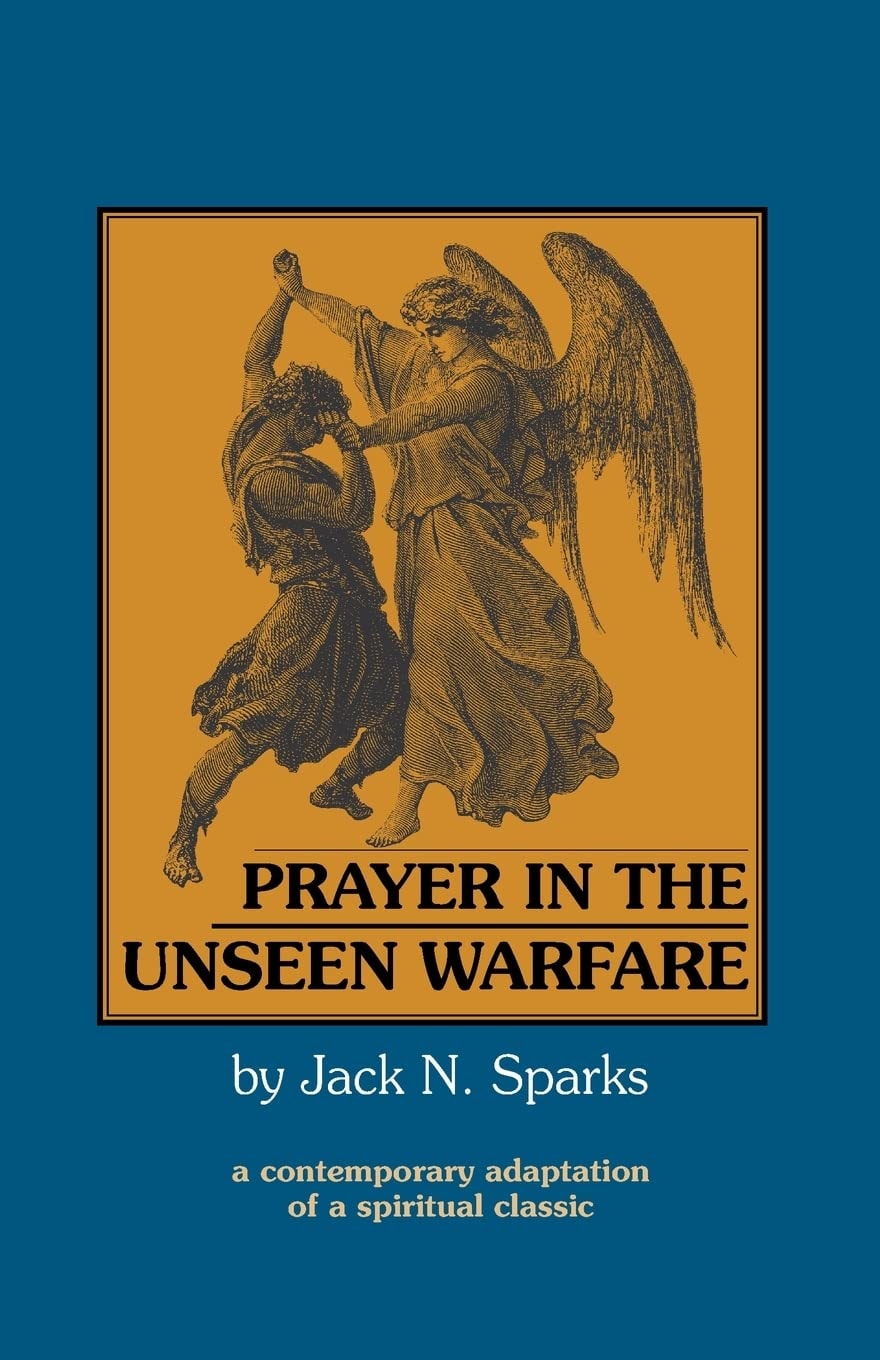 Prayer in the Unseen Warfare A Contemporary Adaptation of a Spiritual Classic