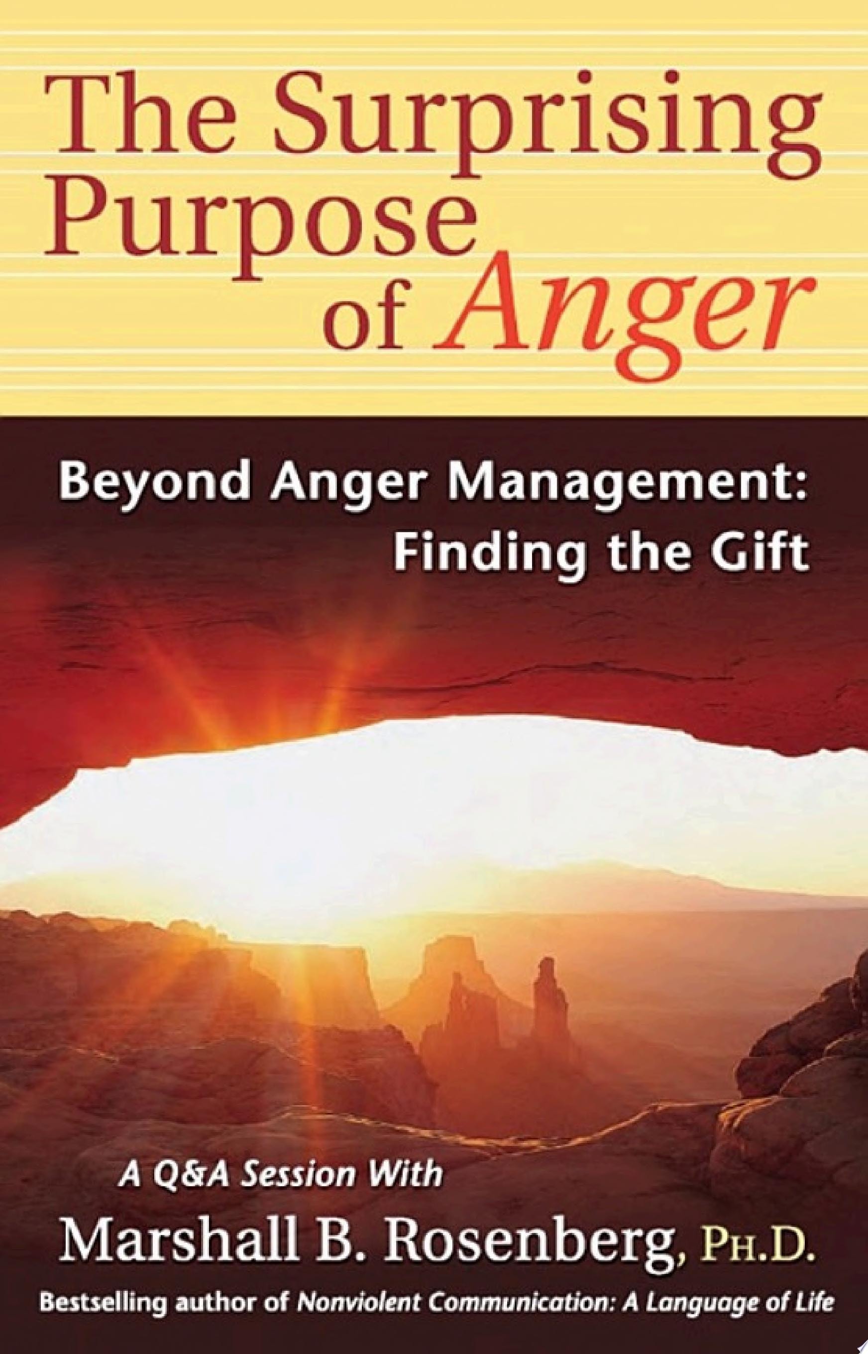 The Surprising Purpose of Anger Beyond Anger Management: Finding the Gift