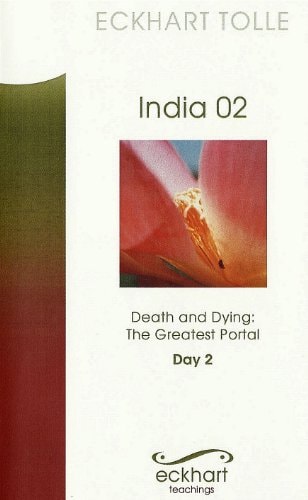 Eckhart Tolle: India 2002: Death And Dying, The Greatest Portal, Day Two