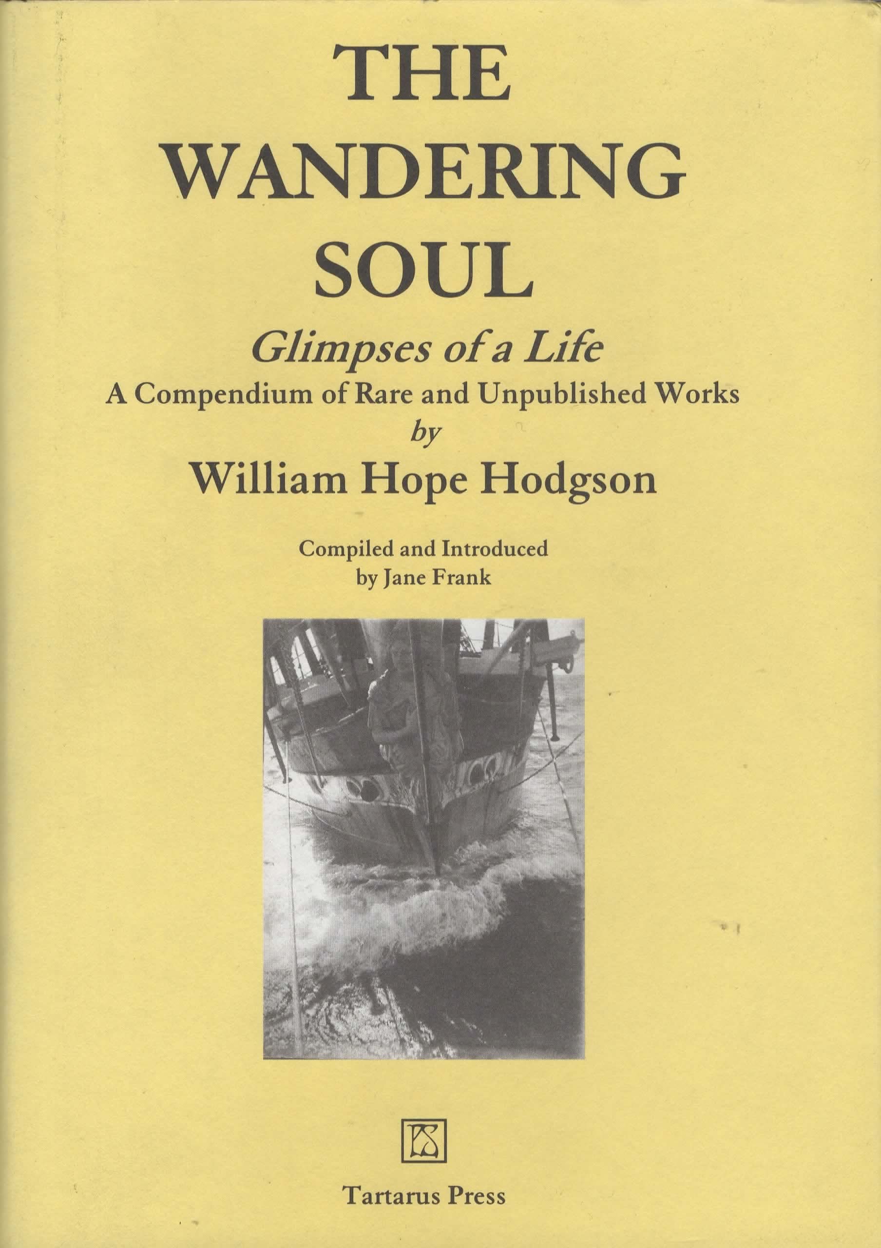 The Wandering Soul Glimpses of a Life : a Compendium of Rare and Unpublished Works