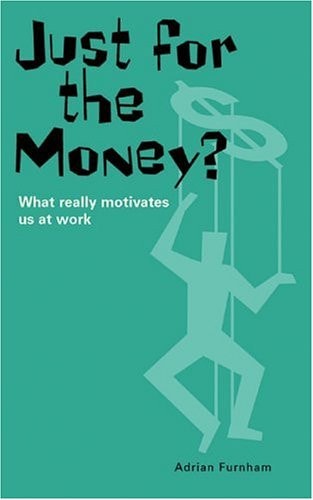Just for the Money? What Really Motivates Us at Work