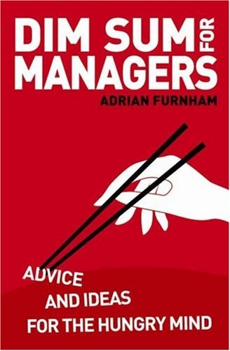 Dim Sum for Managers Advice and Ideas for the Hungry Mind