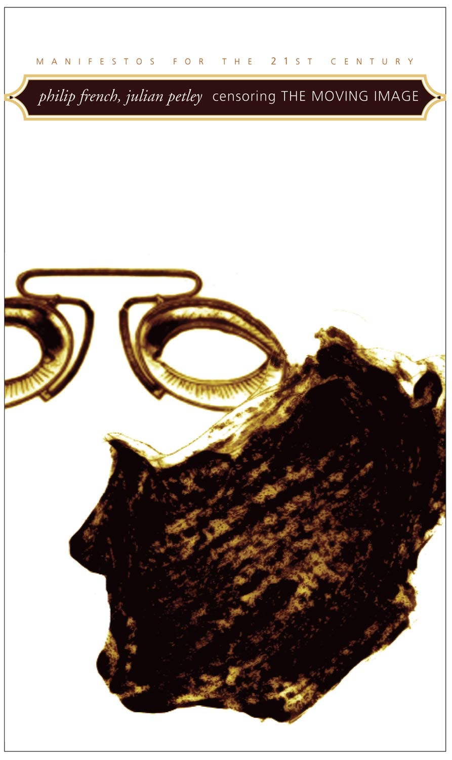 Censoring The Moving Image:Manifestos For The Twenty-First Century