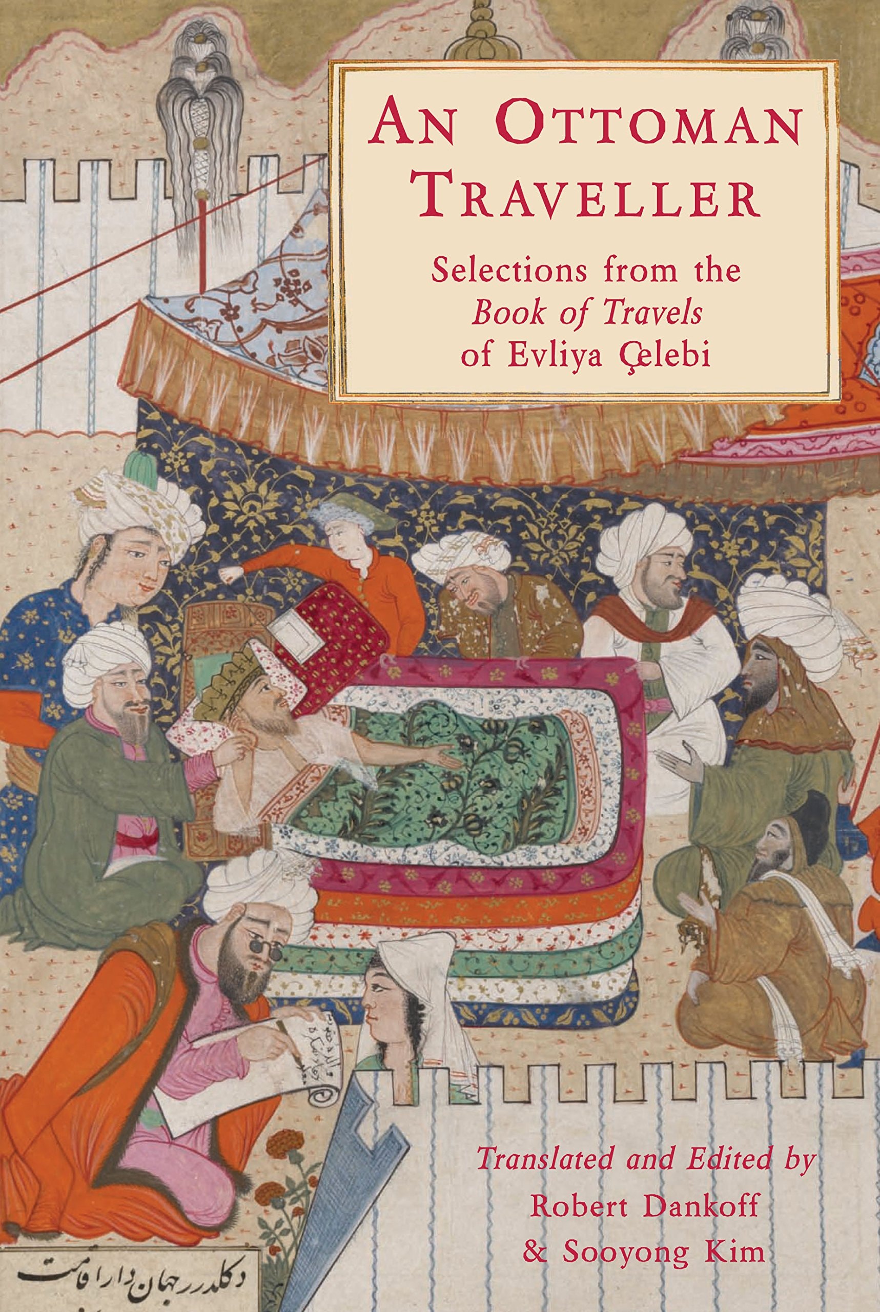 An Ottoman Traveller Selections from the Book of Travels of Evliya Çelebi