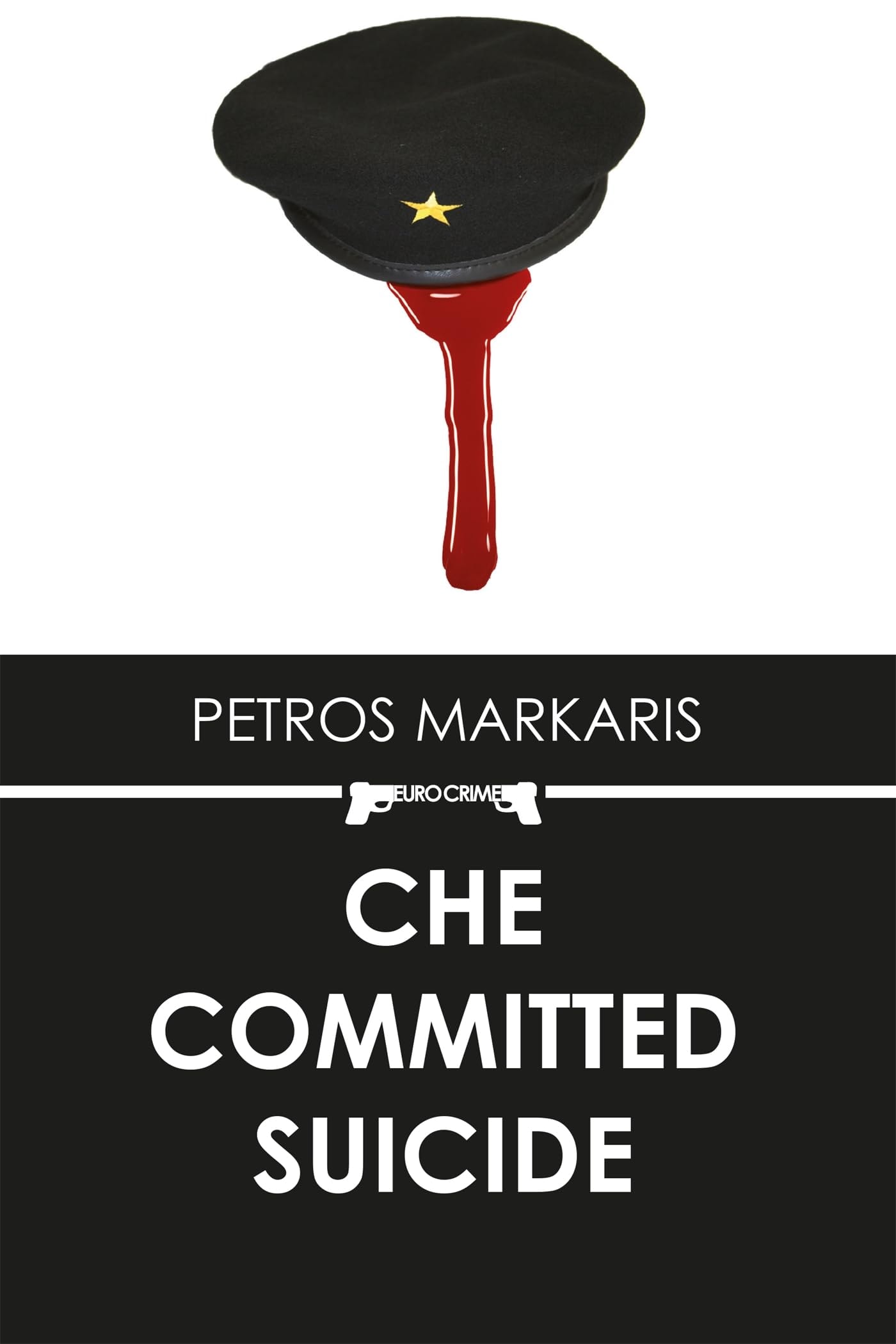 Che Committed Suicide by Markaris, Petros (2009) Paperback