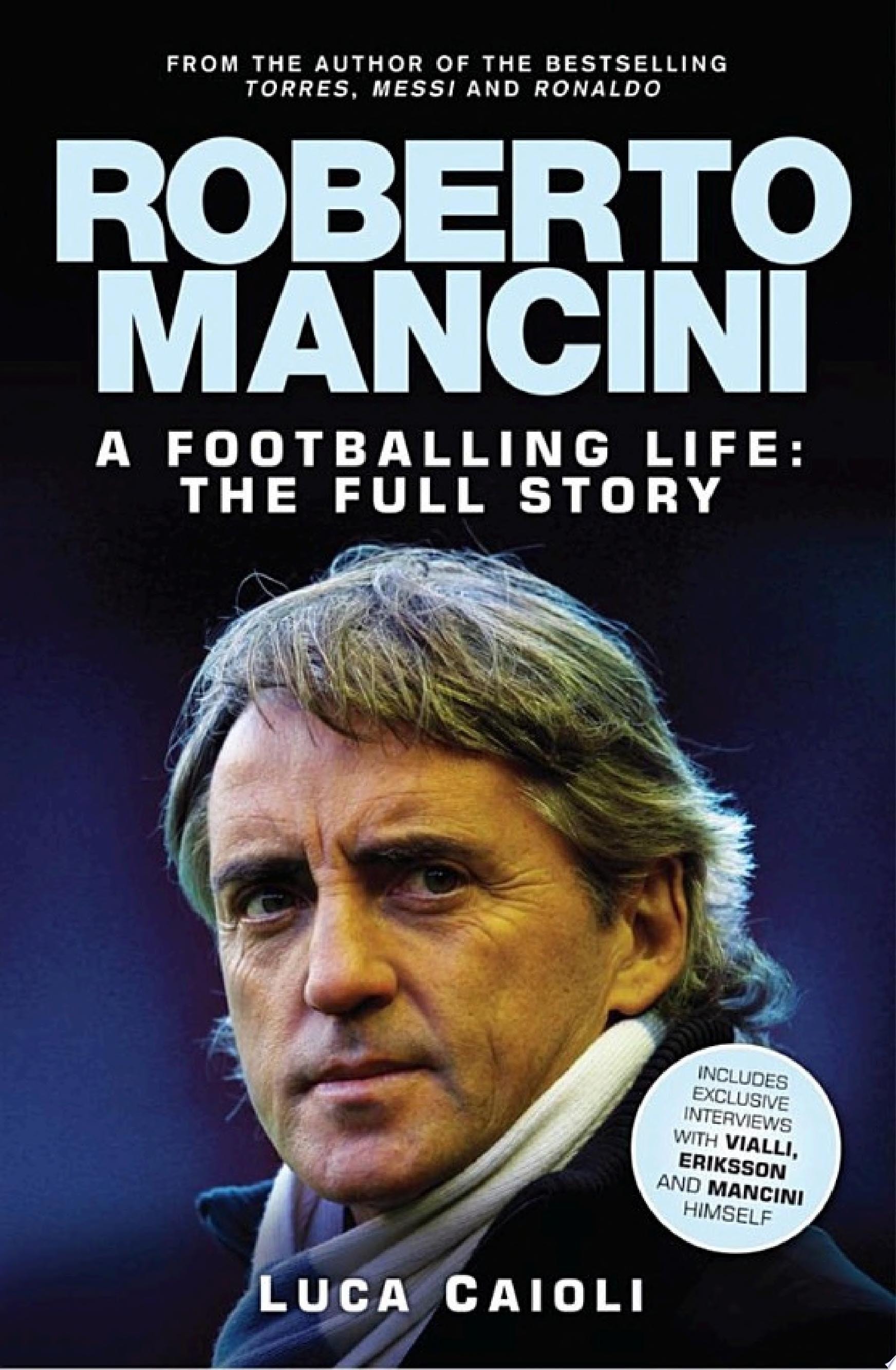 Roberto Mancini A Footballing Life: the Full Story