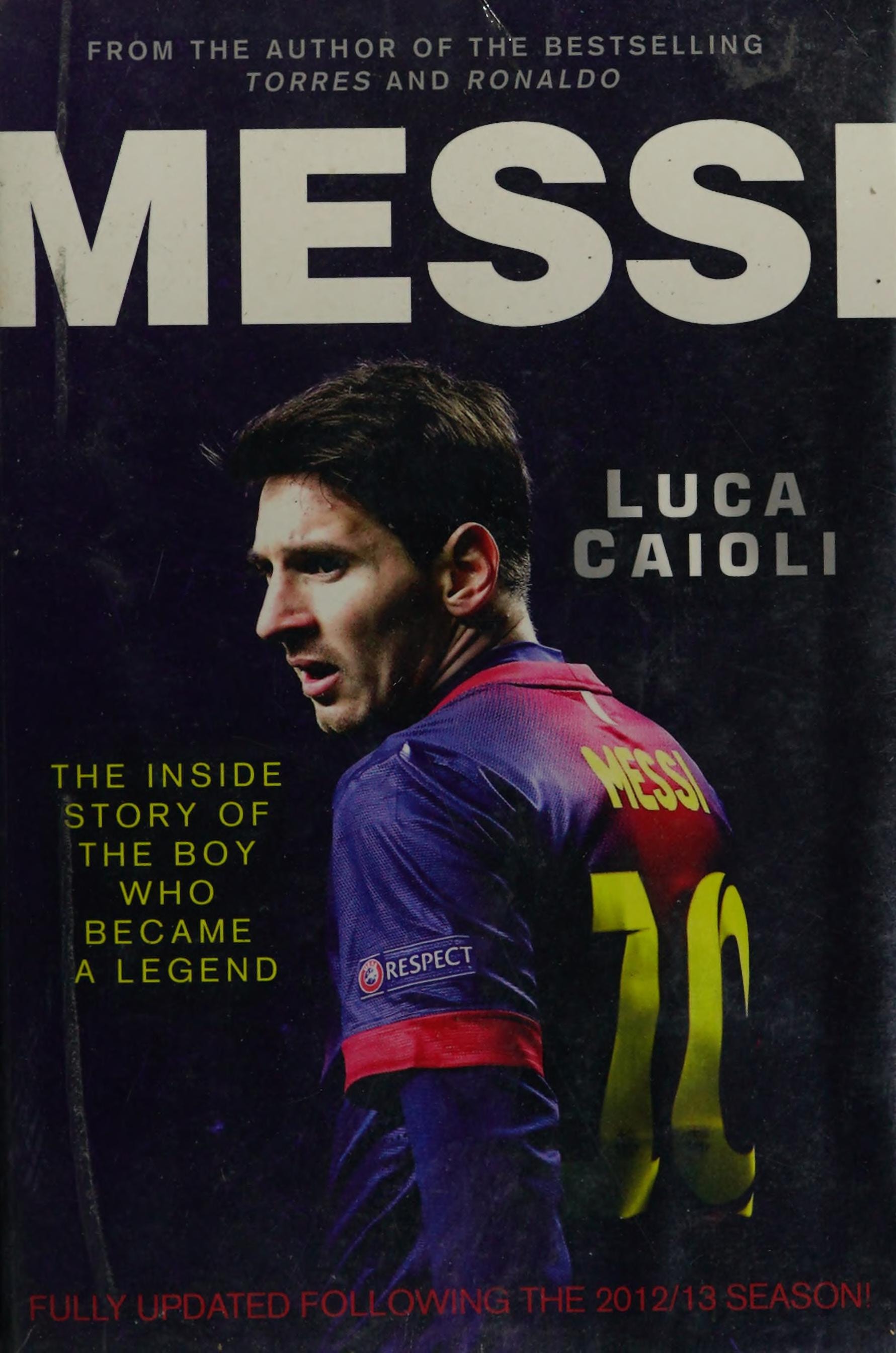 Messi The Inside Story of the Boy who Became a Legend