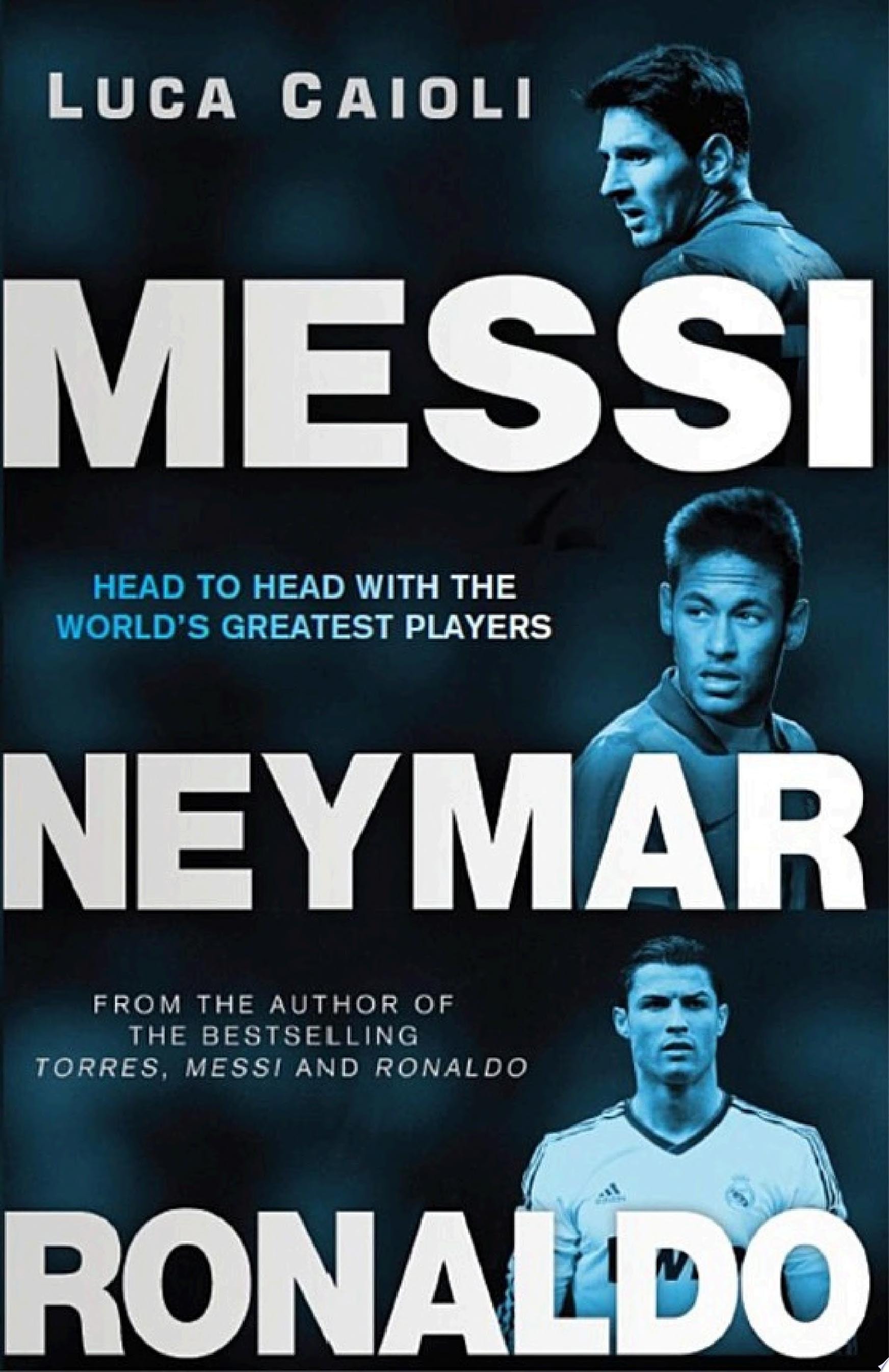 Messi, Neymar, Ronaldo Head to Head with the World's Greatest Players