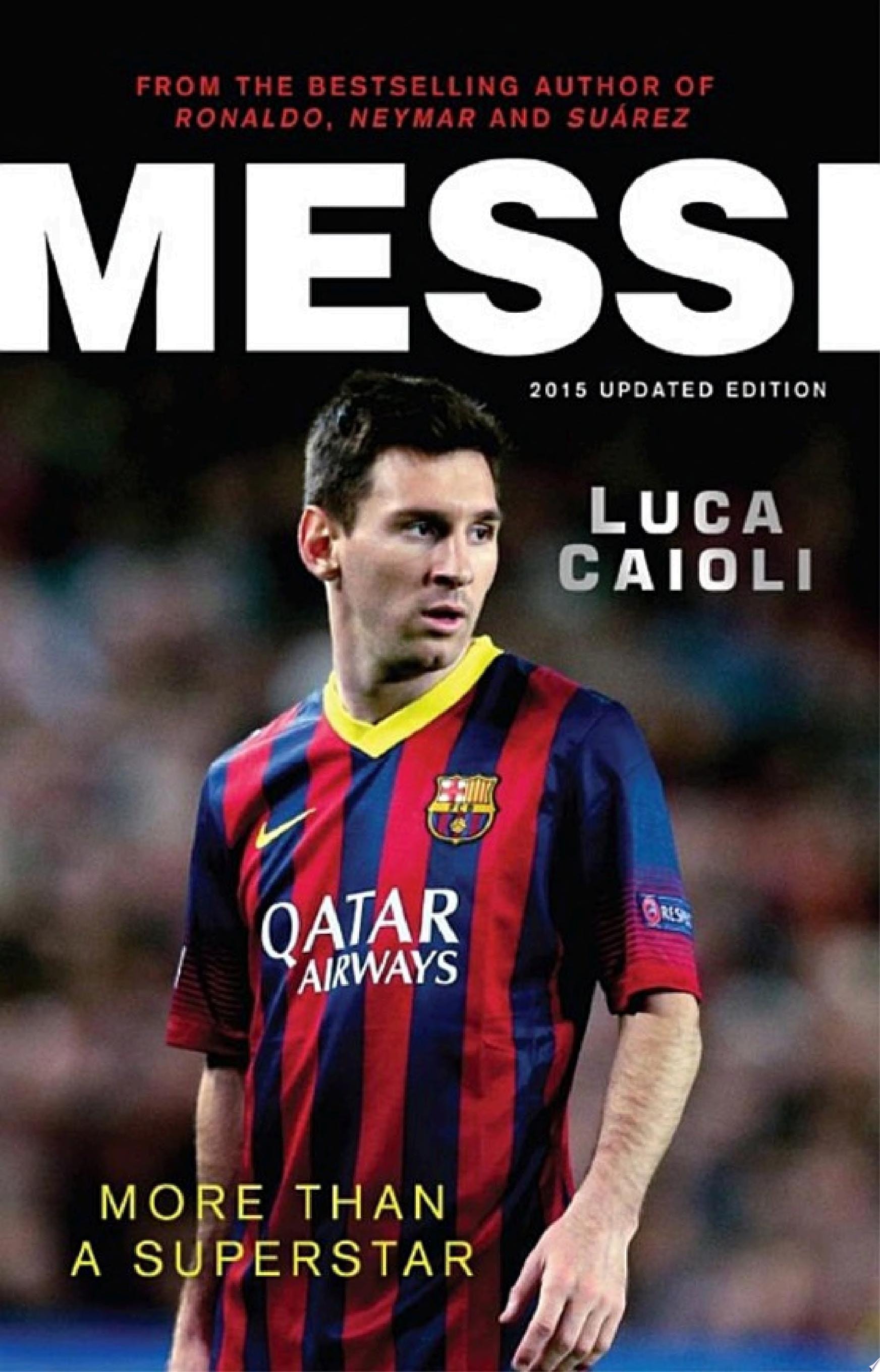 Messi – 2015 Updated Edition More Than a Superstar