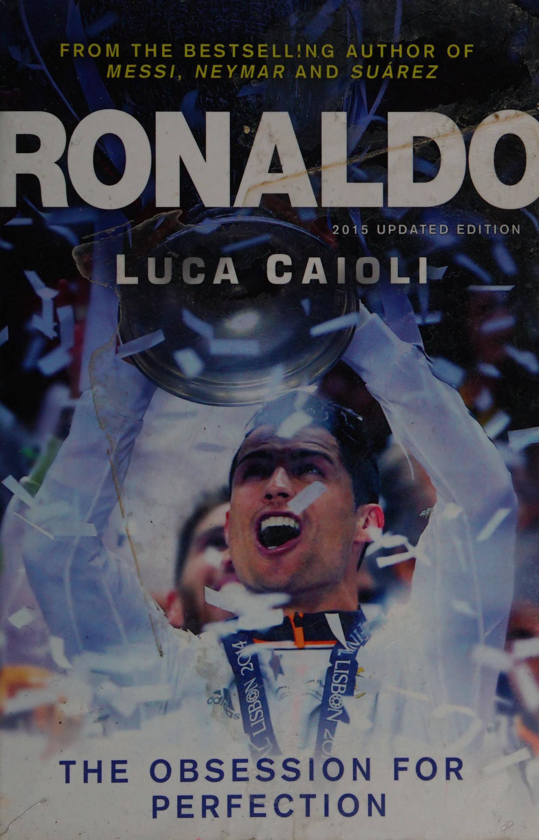 Ronaldo - 2015 Updated Edition The Obsession for Perfection