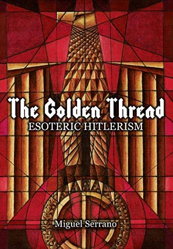 The Golden Thread Esoteric Hitlerism