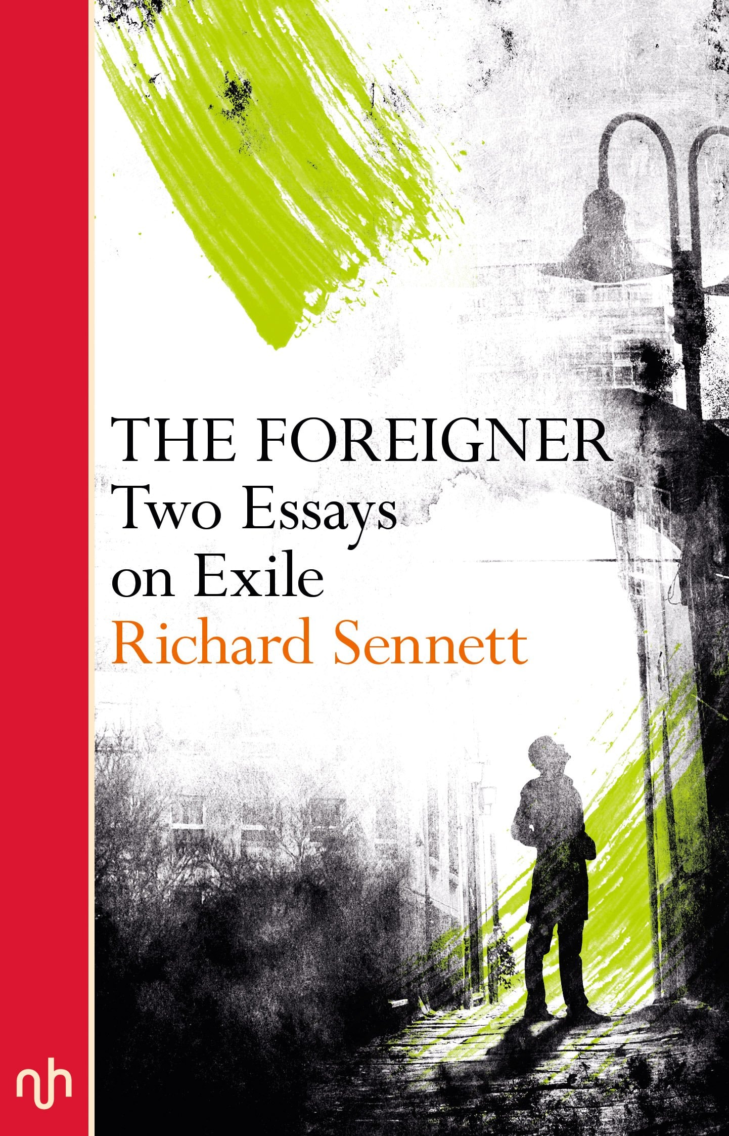The Foreigner Two Essays on Exile