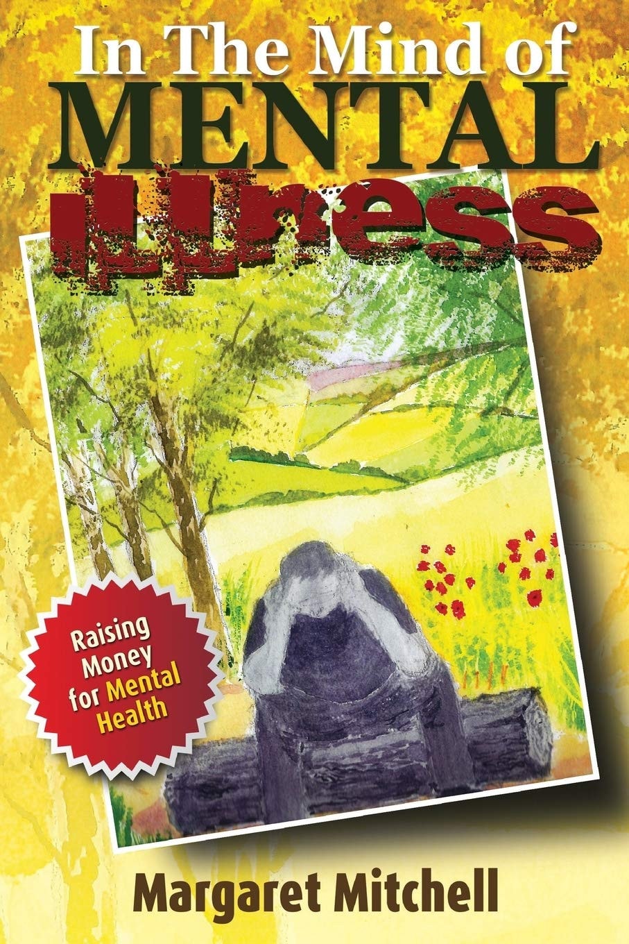 In the Mind of Mental Illness Behind the Smiles and the Tears