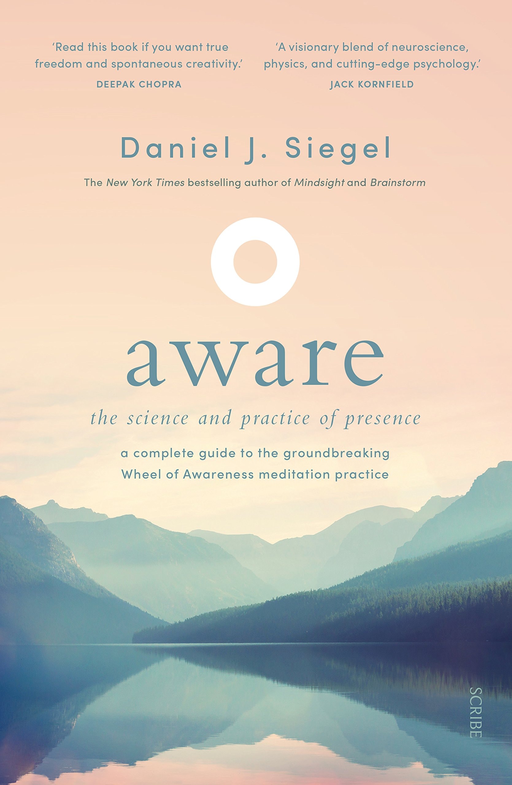 Aware The Science and Practice of Presense : a Complete Guide to the Groundbreaking Wheel of Awareness Meditation Practice