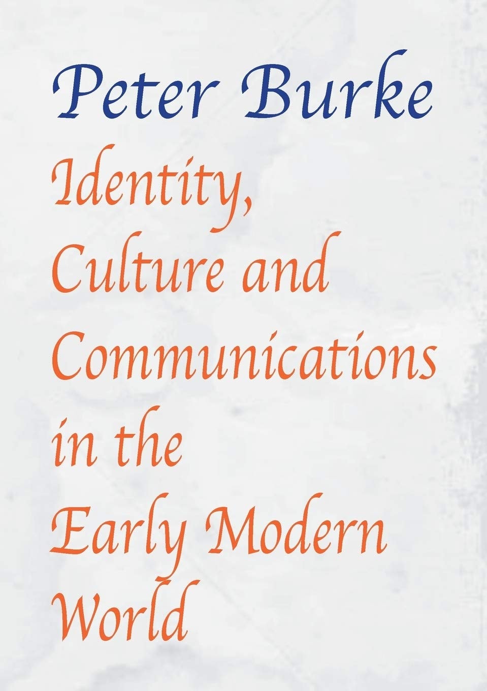 Identity, Culture and Communications in the Early Modern World
