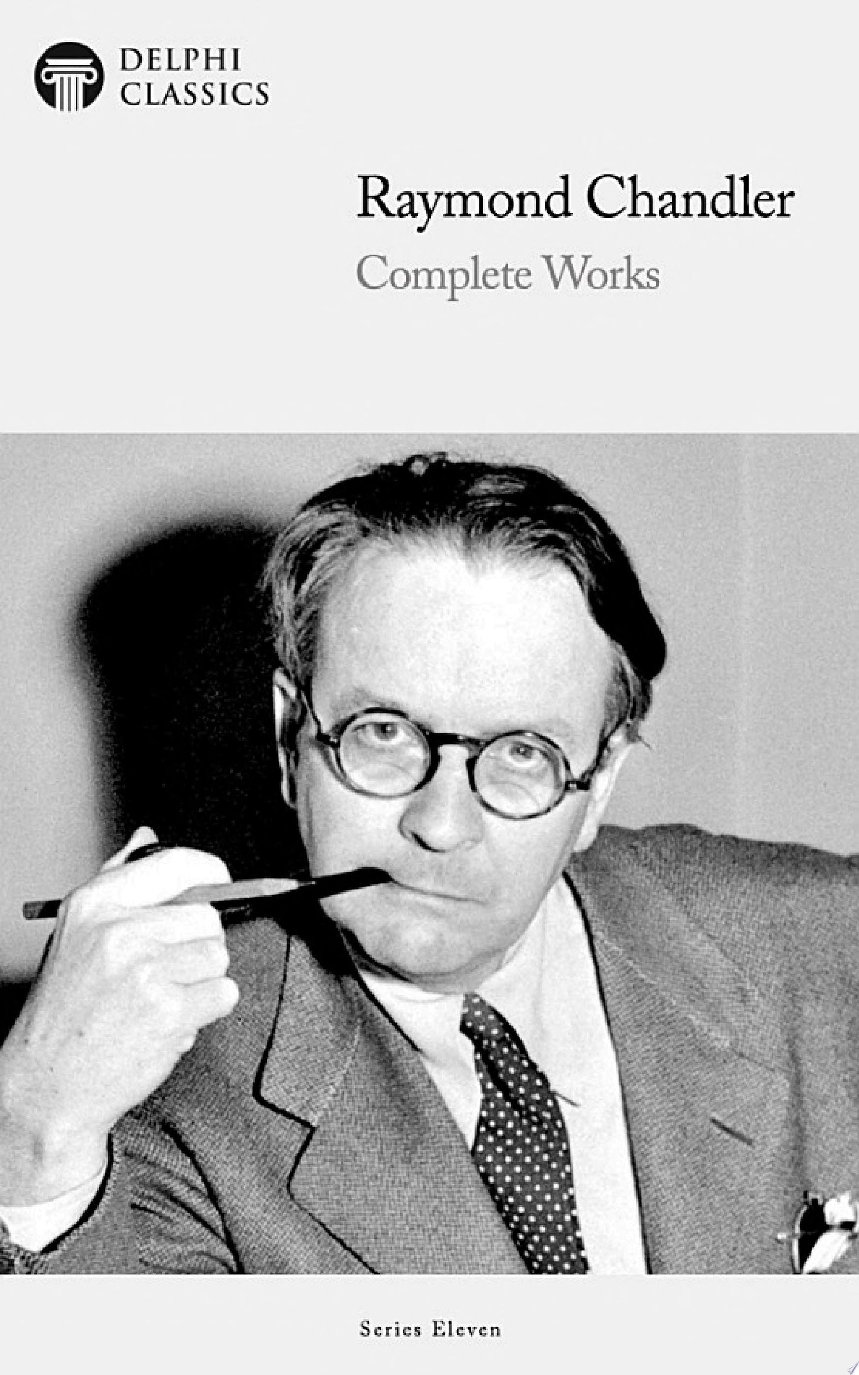 Delphi Complete Works of Raymond Chandler (Illustrated)