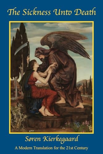 The Sickness Unto Death A Modern Translation for the 21st Century