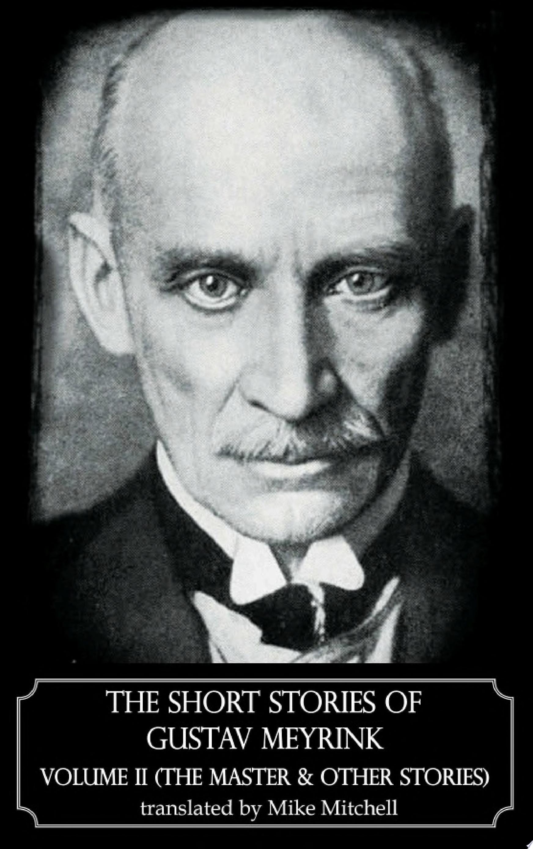 The Short Stories of Gustav Meyrink Volume 2 The Master (and other stories)