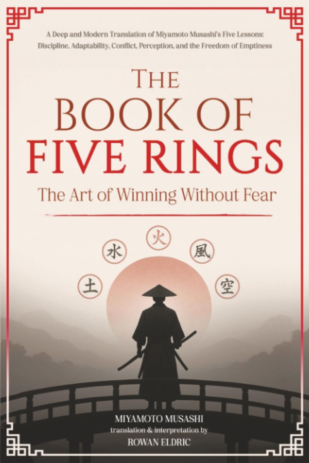 The Book of Five Rings: The Art of Winning Without Fear