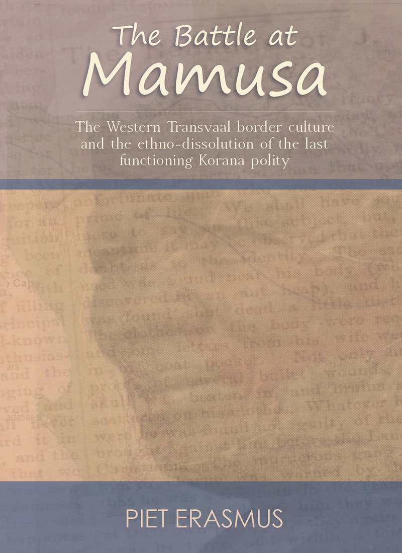 The Battle at Mamusa The Western Transvaal border culture and the ethno-dissolution of the last functioning Korana polity