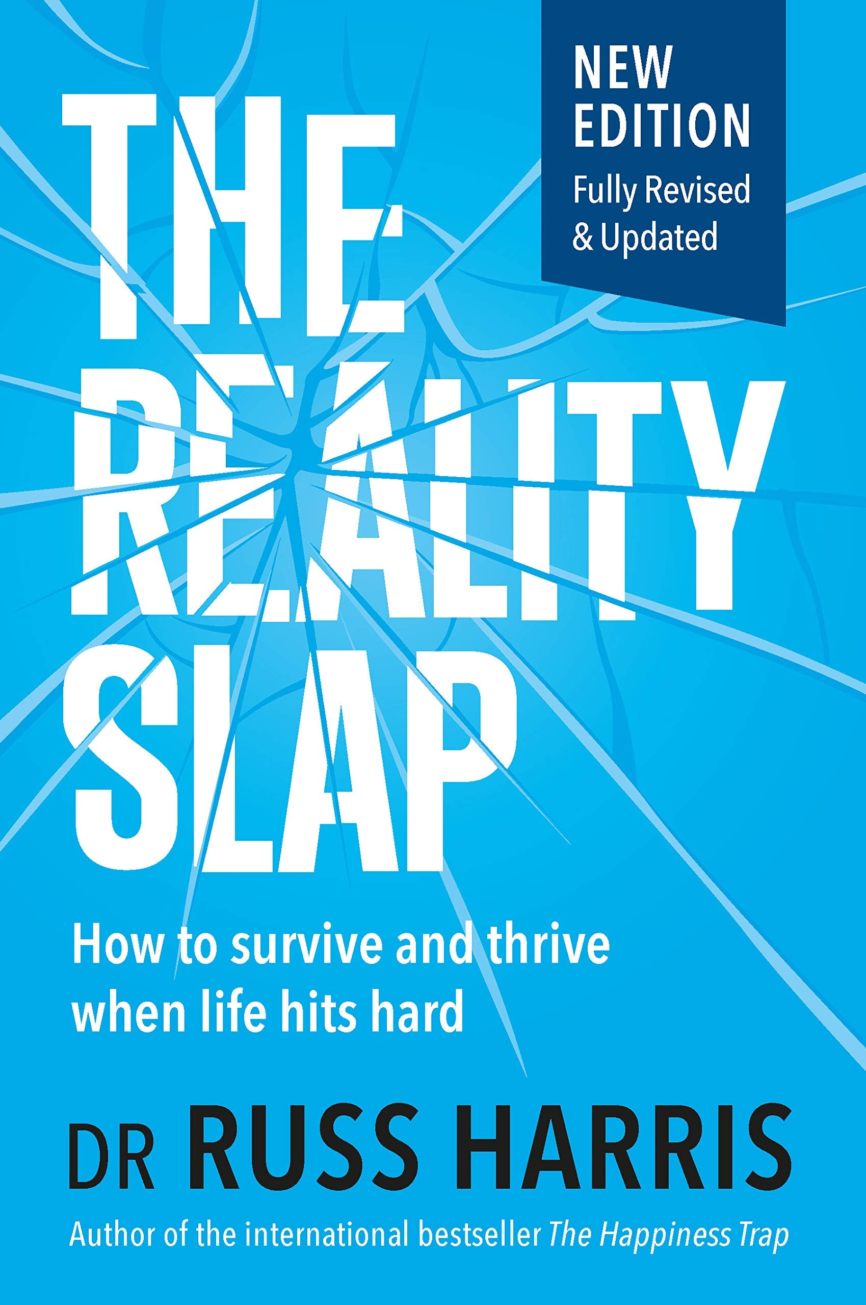 The Reality Slap How to Survive and Thrive When Life Hits Hard