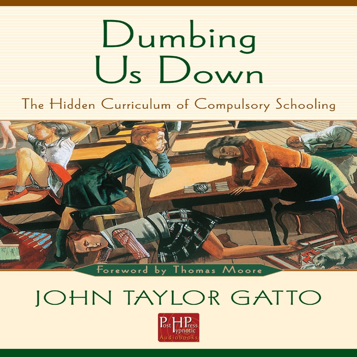 Dumbing Us Down: The Hidden Curriculum of Compulsory Schooling MP3 CD