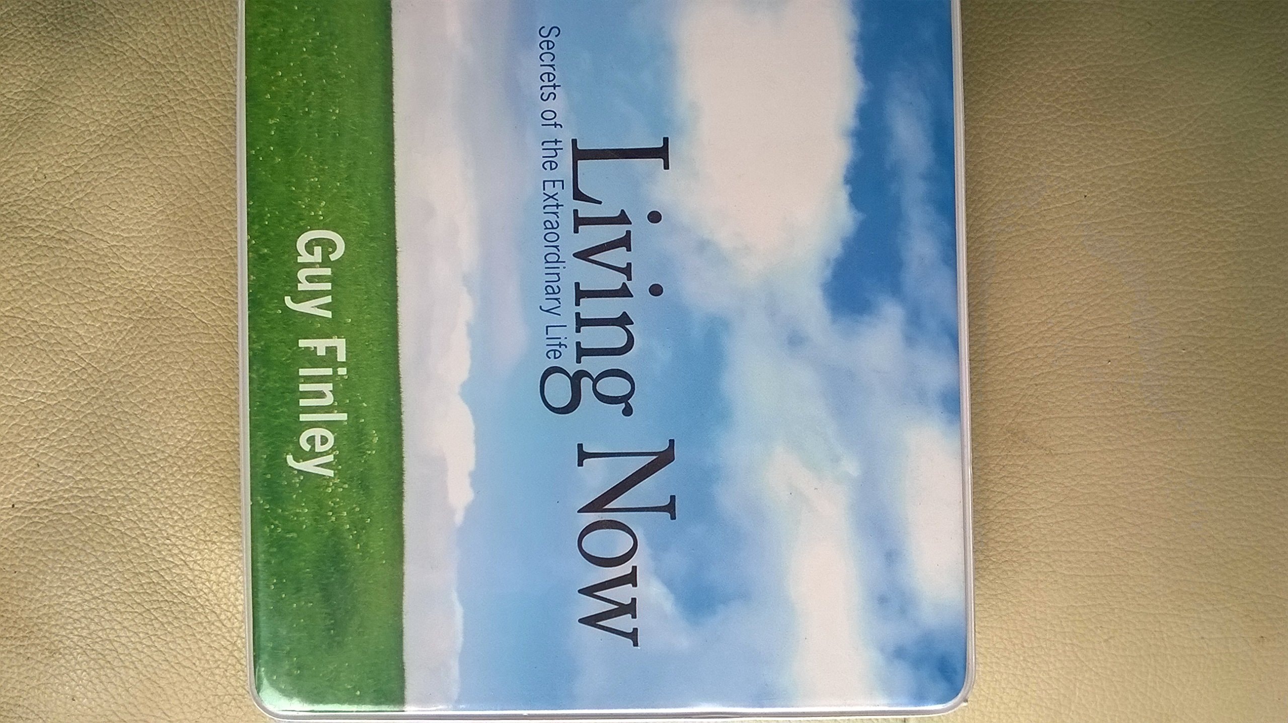 Living Now. Secrets of the Extraordinary Life