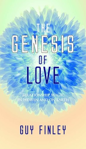 The Genesis of Love. Relationship Magic in Heaven and on Earth