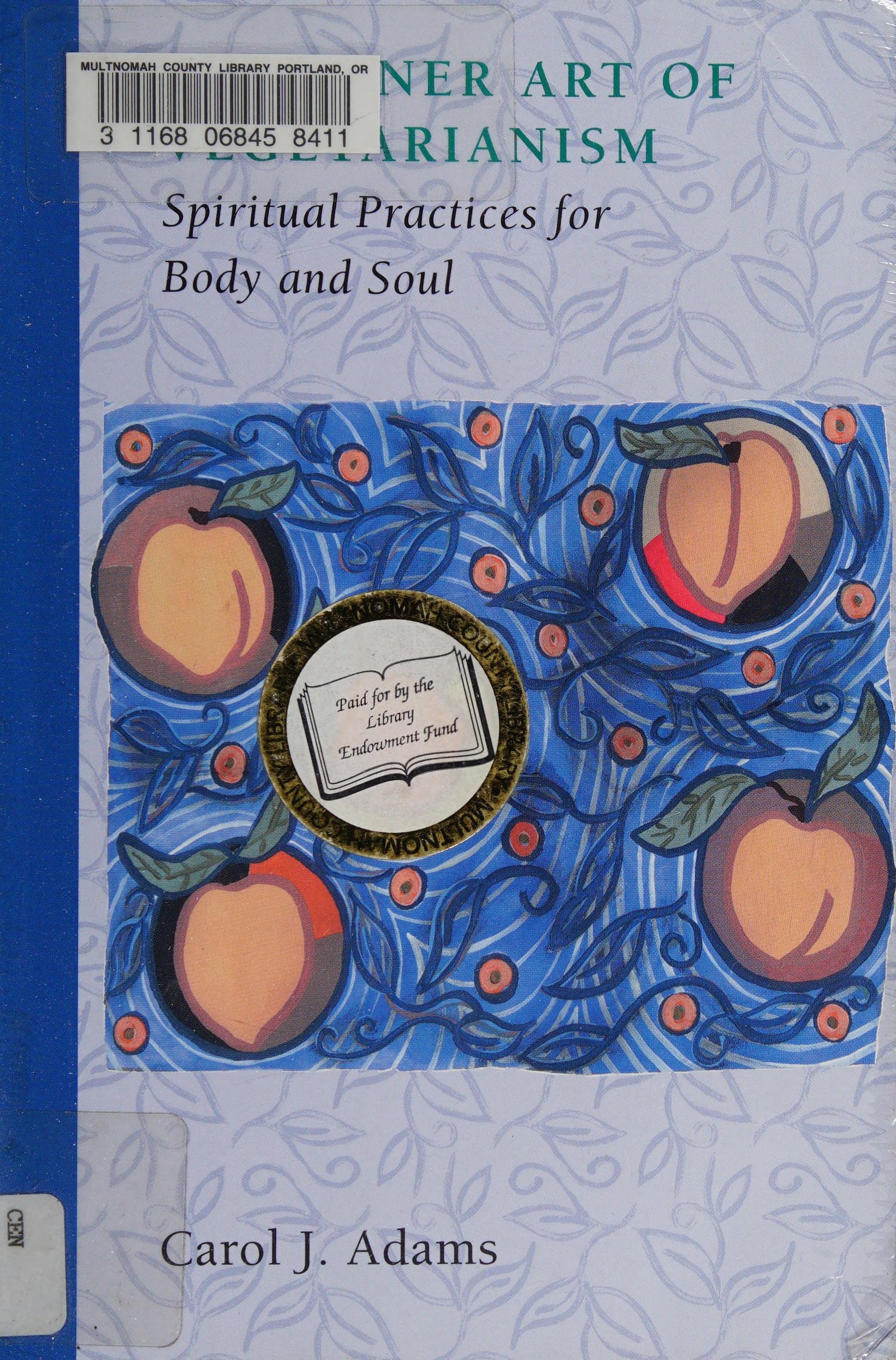 The Inner Art of Vegetarianism Spiritual Practices for Body and Soul