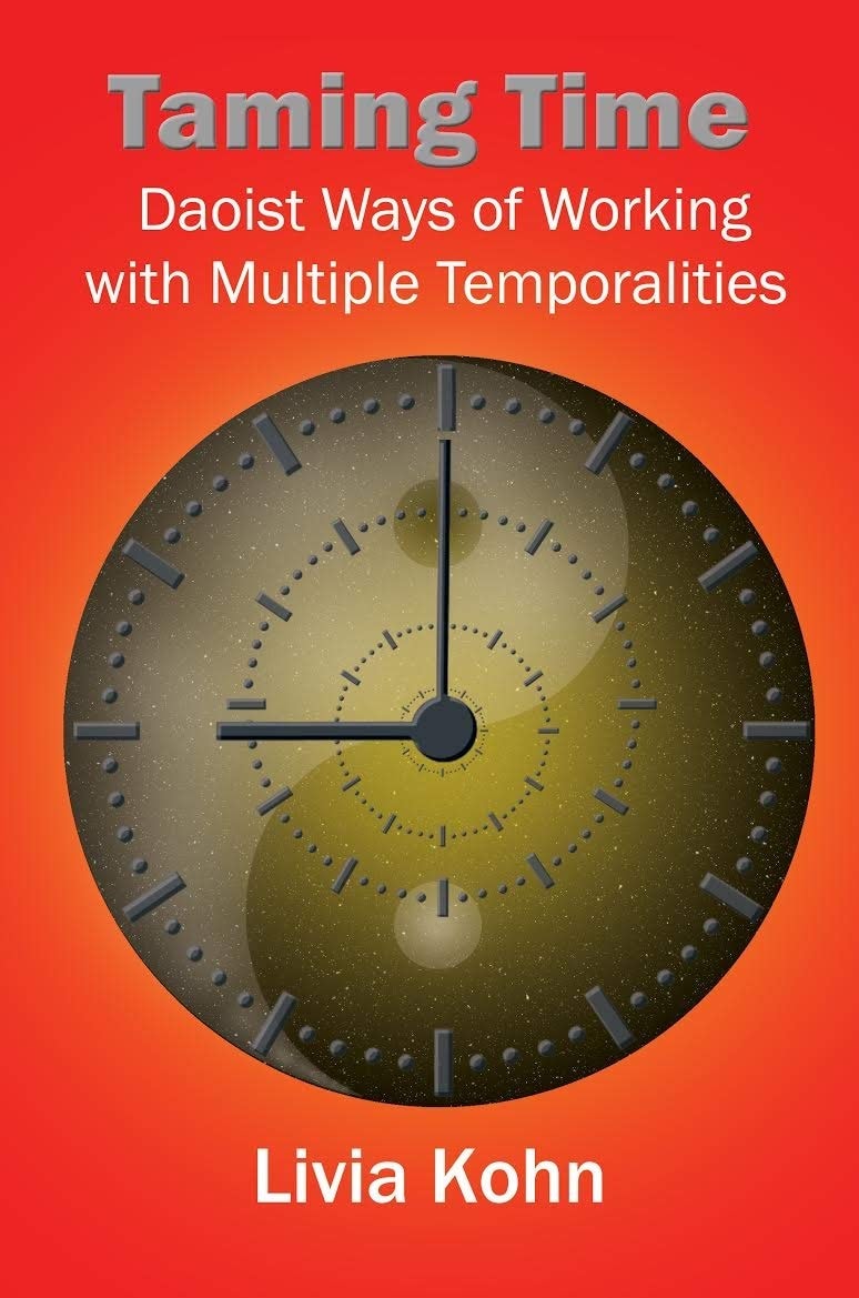 Taming Time Daoist Ways of Working with Multiple Temporalities
