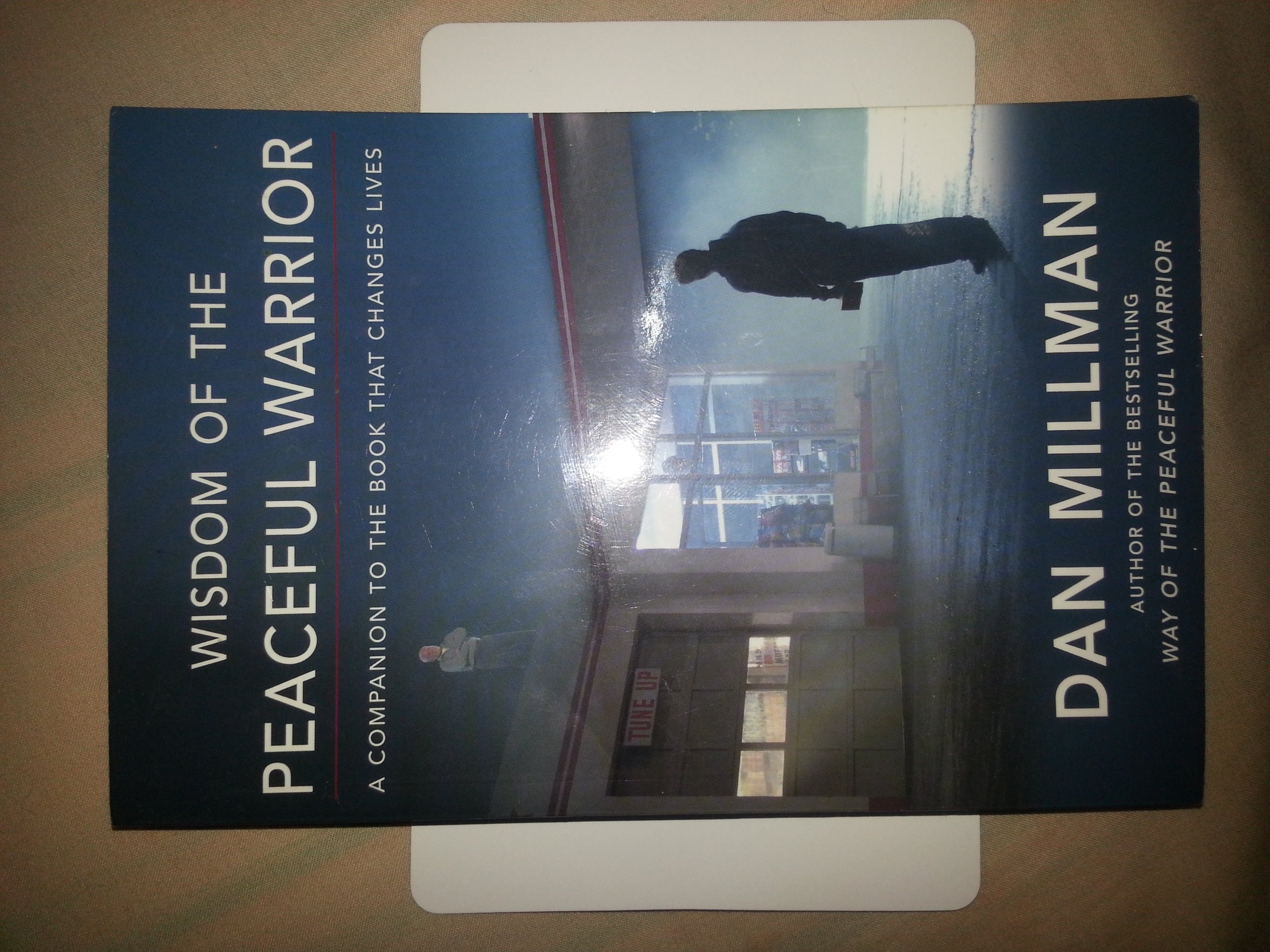 Wisdom of the Peaceful Warrior A Companion to the Book that Changes Lives