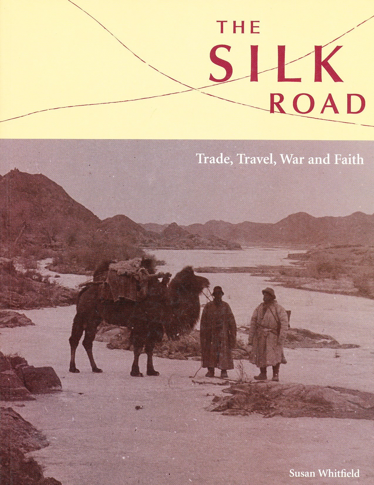 The Silk Road Trade, Travel, War and Faith