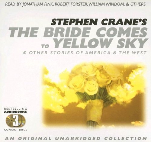 The Bride Comes to Yellow Sky: And Other Stories of America and the West