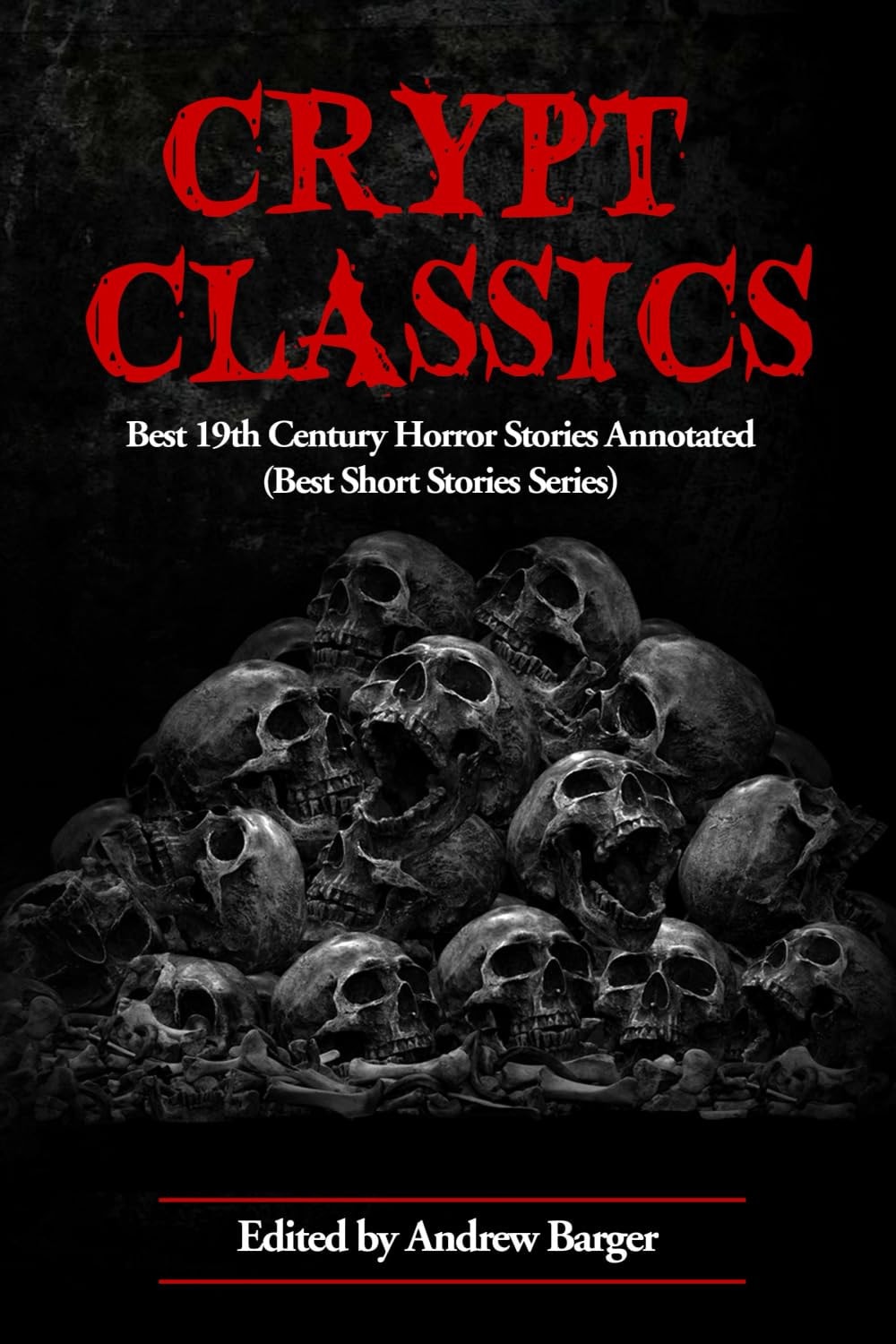 Crypt Classics: Best 19th Century Horror Stories Annotated (Best Horror Short Stories)