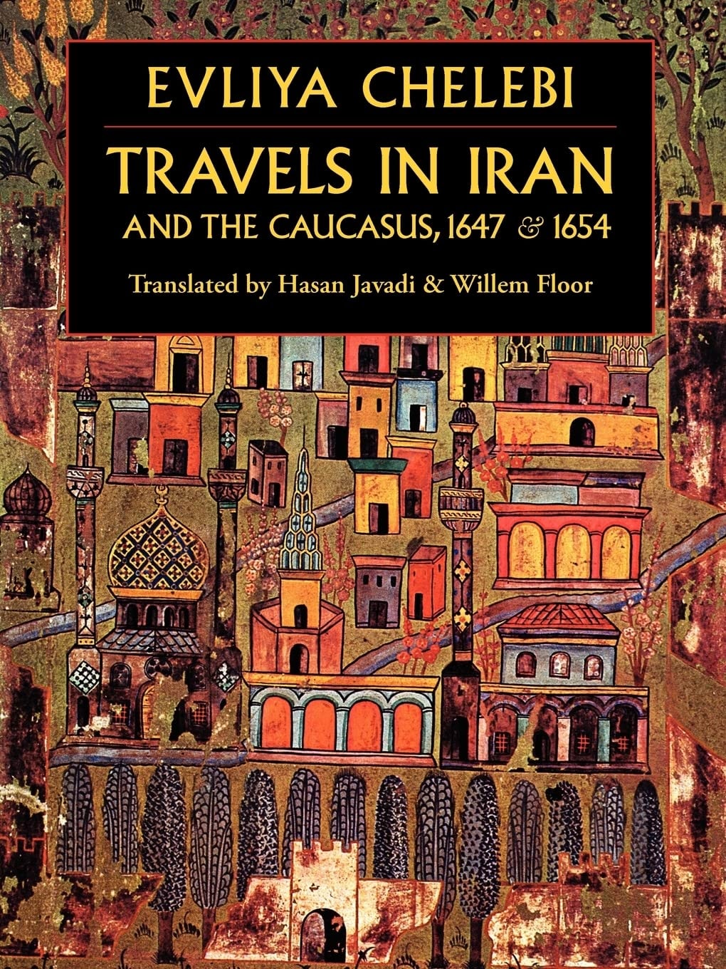 Travels in Iran & the Caucasus in 1647 & 1654