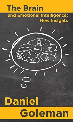 The Brain and Emotional Intelligence New Insights
