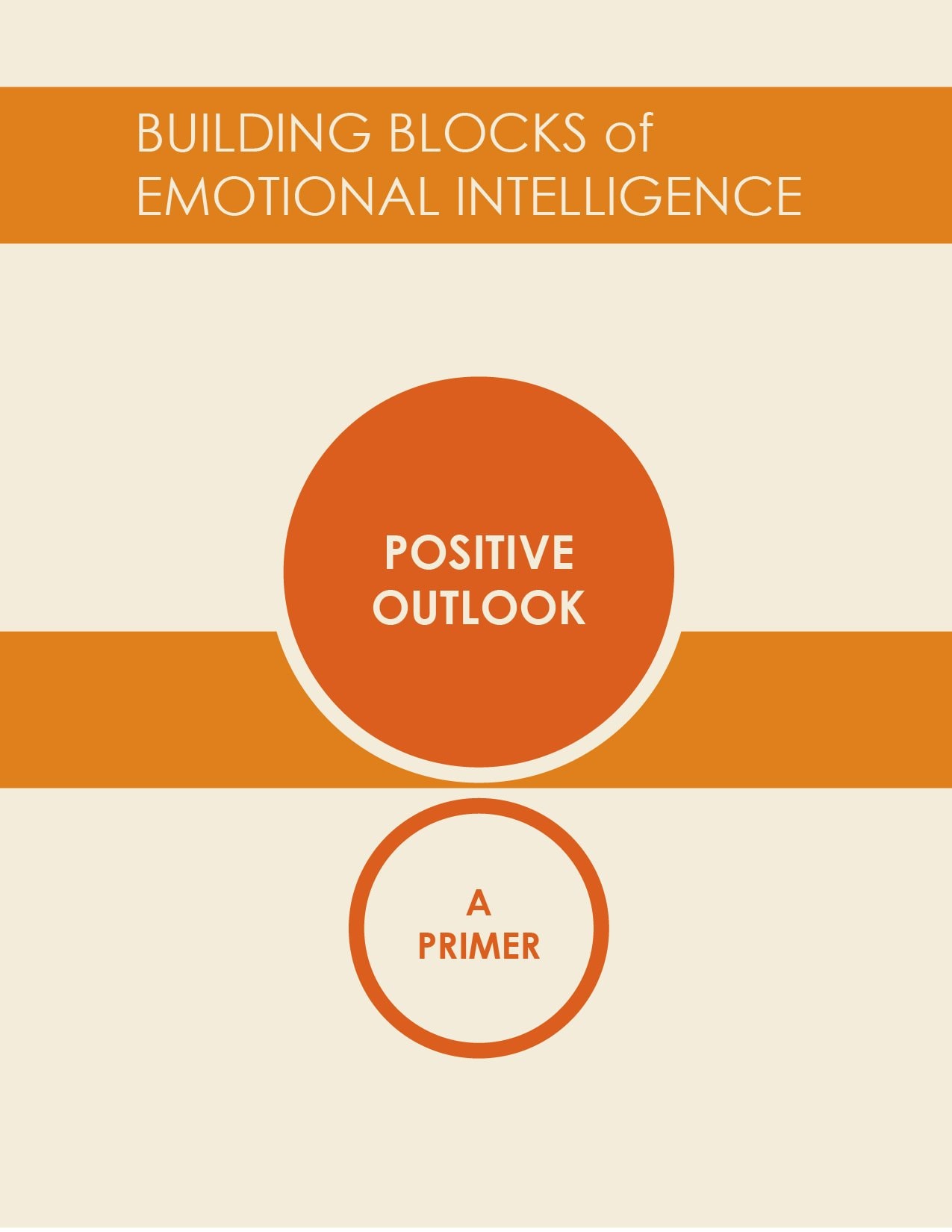 Positive Outlook Building Blocks of Emotional Intelligence: a Primer