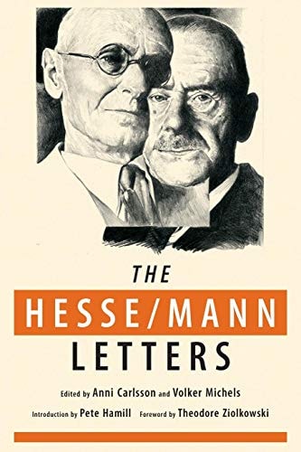The Hesse-Mann Letters The Correspondence of Hermann Hesse and Thomas Mann 1910-1955