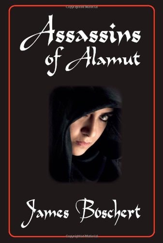 Assassins of Alamut A Novel of Persia and Palestine in the Time of the Crusades