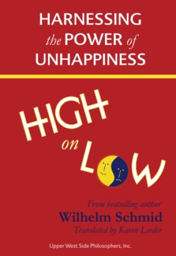 High on Low Harnessing the Power of Unhappiness
