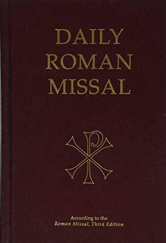 Daily Roman Missal Complete with Readings in One Volume with Sunday and Weekday Masses ... and the Order of Mass in Latin and English on Facing Pages and Devotions and Prayers for Use Throughout the Year