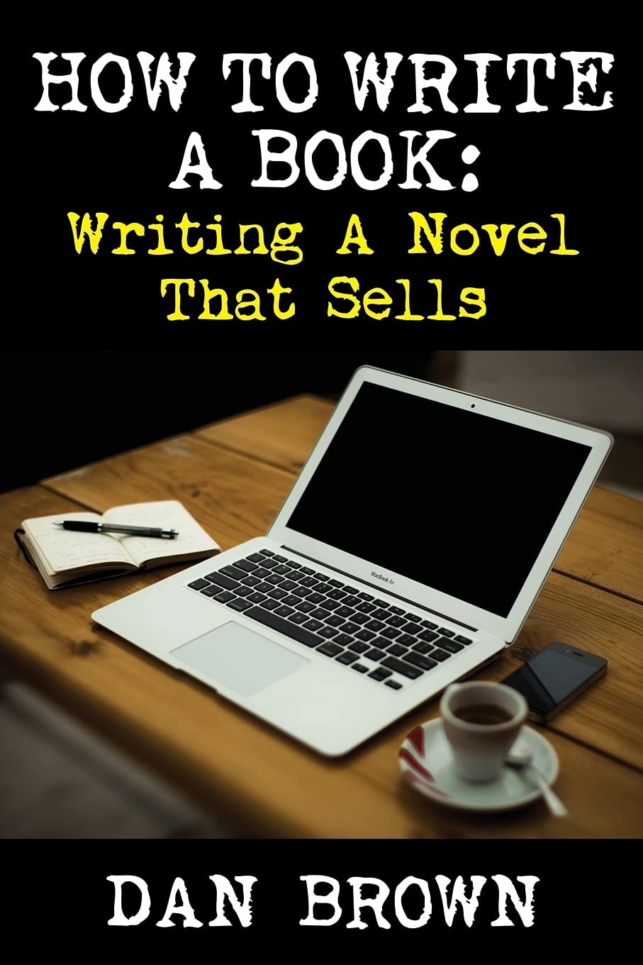 How To Write A Book Writing A Novel That Sells
