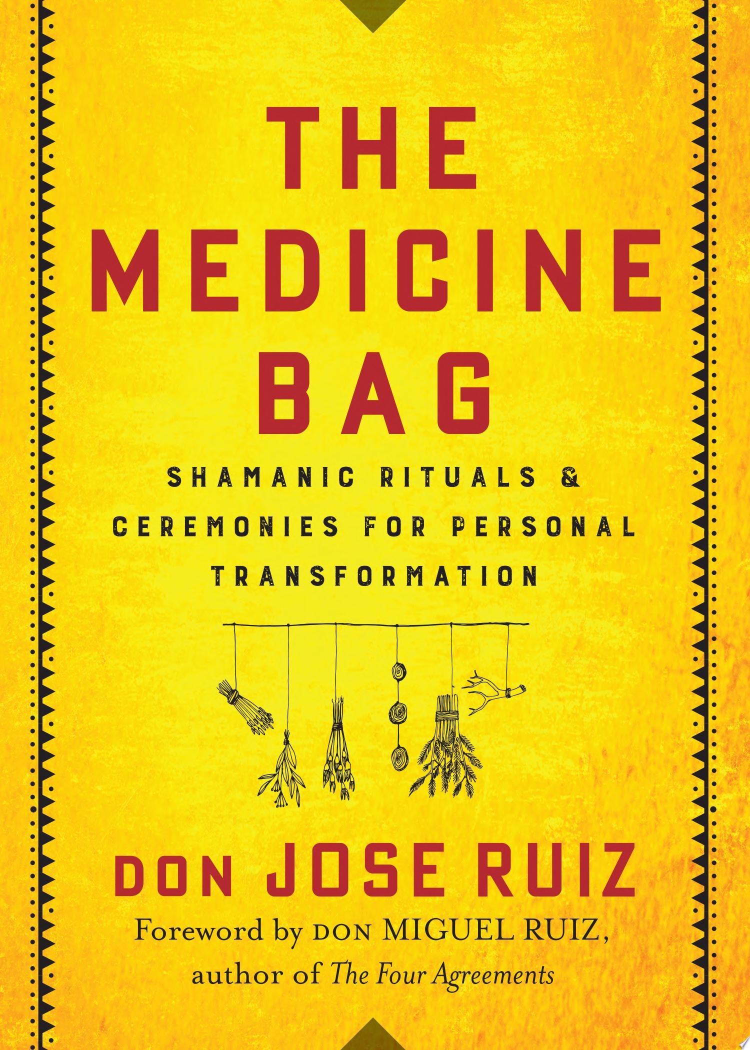 The Medicine Bag Shamanic Rituals and Ceremonies for Personal Transformation