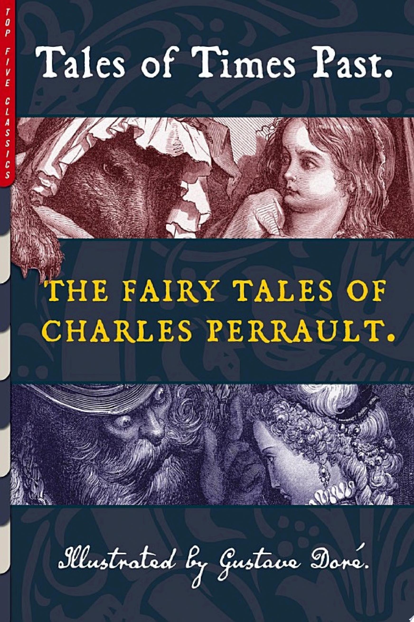 Tales of Times Past The Fairy Tales of Charles Perrault