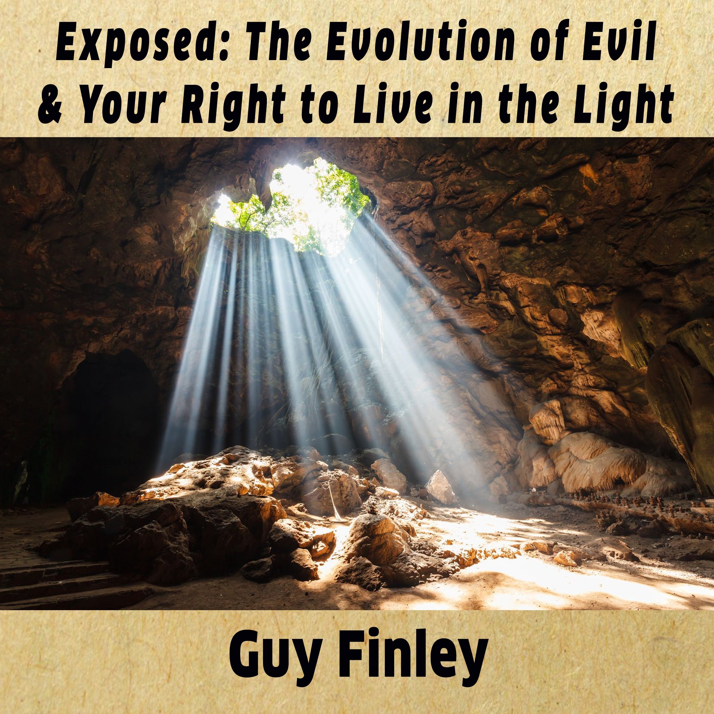 Exposed: The Evolution of Evil & Your Right to Live in the Light